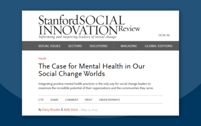 The Case for Mental Health in Our Social Change Worlds